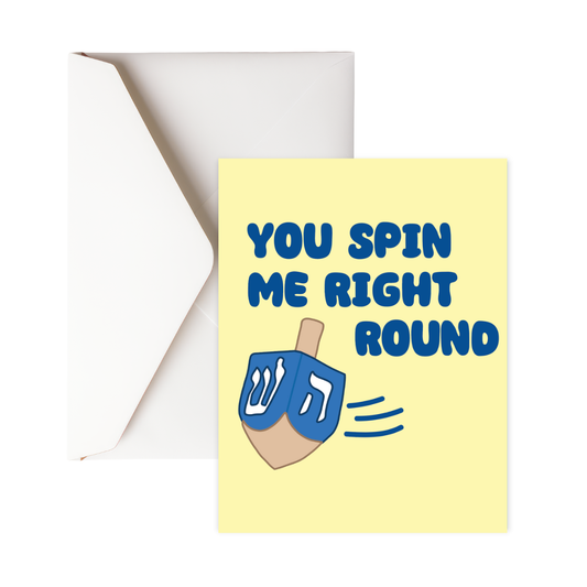 You spin me right round card