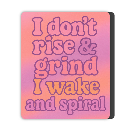 I don't rise and grind magnet