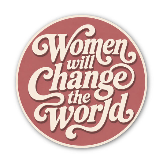 Women will change the world waterproof sticker